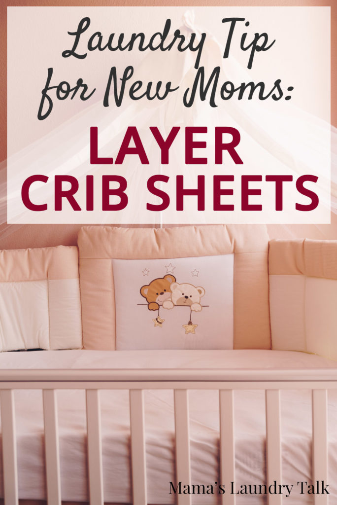Laundry Tip for New Moms: Layer Crib Sheets