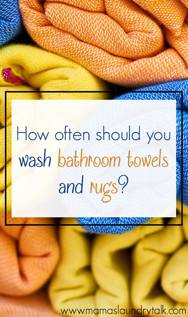 How often should you wash bathroom towels and rugs?