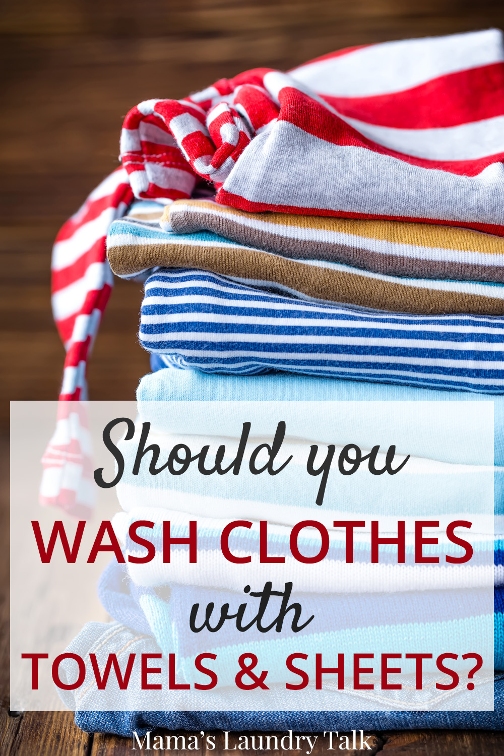 Should you wash clothes with towels and sheets?