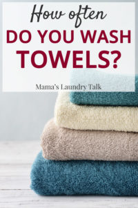 How ofteh do you wash towels?