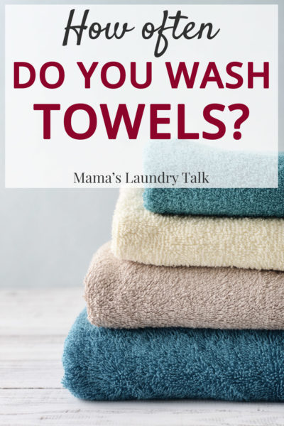 How ofteh do you wash towels?
